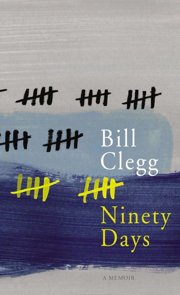 Produktbild: Ninety Days | Bill Clegg