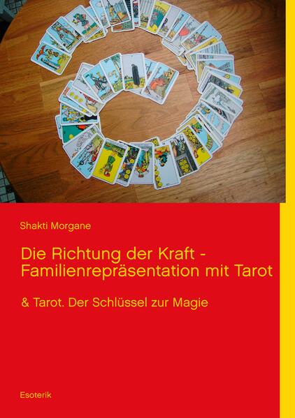 Produktbild: Die Richtung der Kraft - Familienrepräsentation mit Tarot | Shakti Morgane