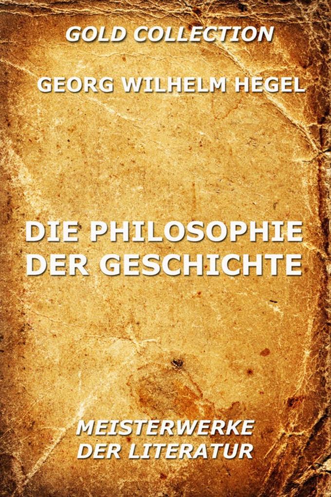 Produktbild: Die Philosophie der Geschichte | Georg Wilhelm Hegel