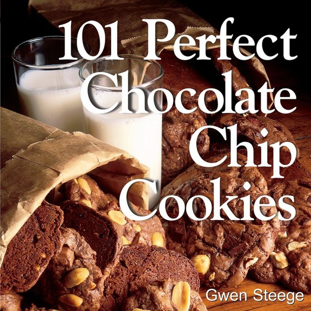 101 Perfect Chocolate Chip Cookies als Taschenbuch