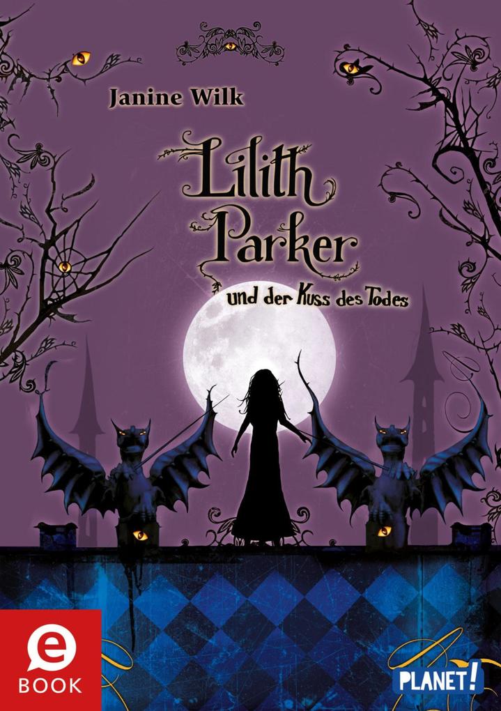 Produktbild: Lilith Parker und der Kuss des Todes | Janine Wilk