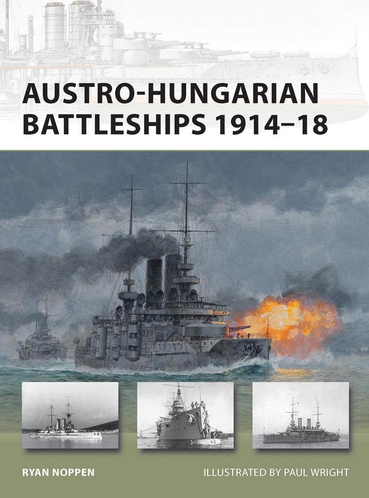 Produktbild: Austro-Hungarian Battleships 1914-18 | Ryan K. Noppen