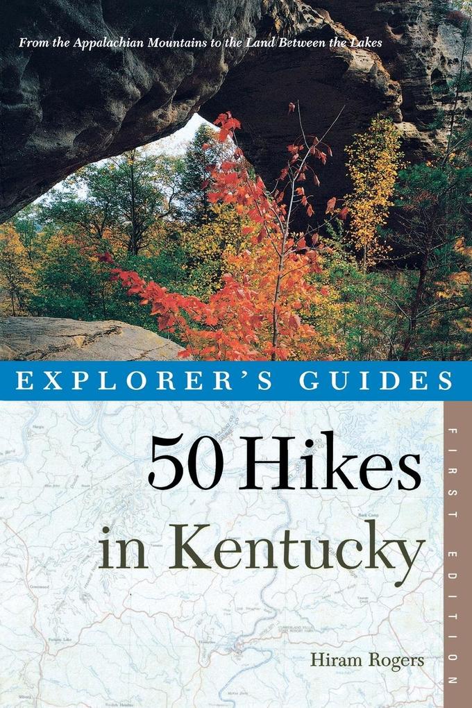Explorer's Guide 50 Hikes in Kentucky: From the Appalachian Mountains to the Land Between the Lakes als Taschenbuch