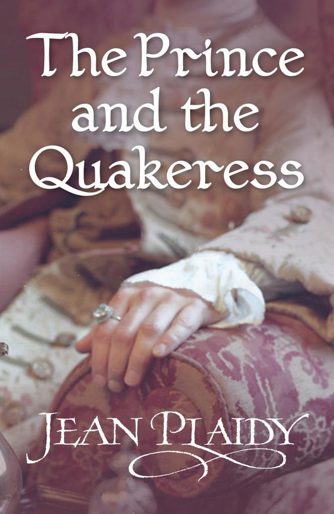 Produktbild: The Prince and the Quakeress | Jean Plaidy