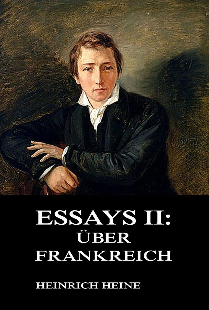 Produktbild: Essays II: Über Frankreich | Heinrich Heine