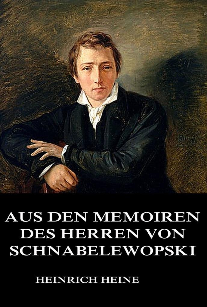 Produktbild: Aus den Memoiren des Herrn von Schnabelewopski | Heinrich Heine