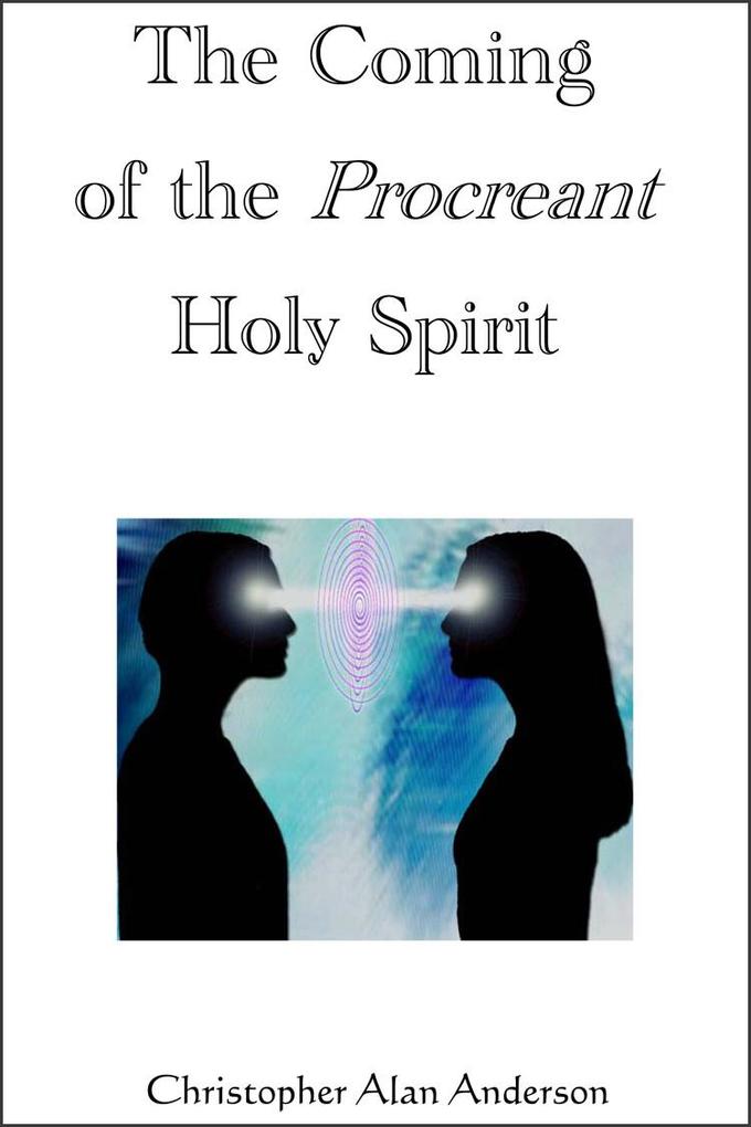 The Coming of the Procreant Holy Spirit als eBook epub