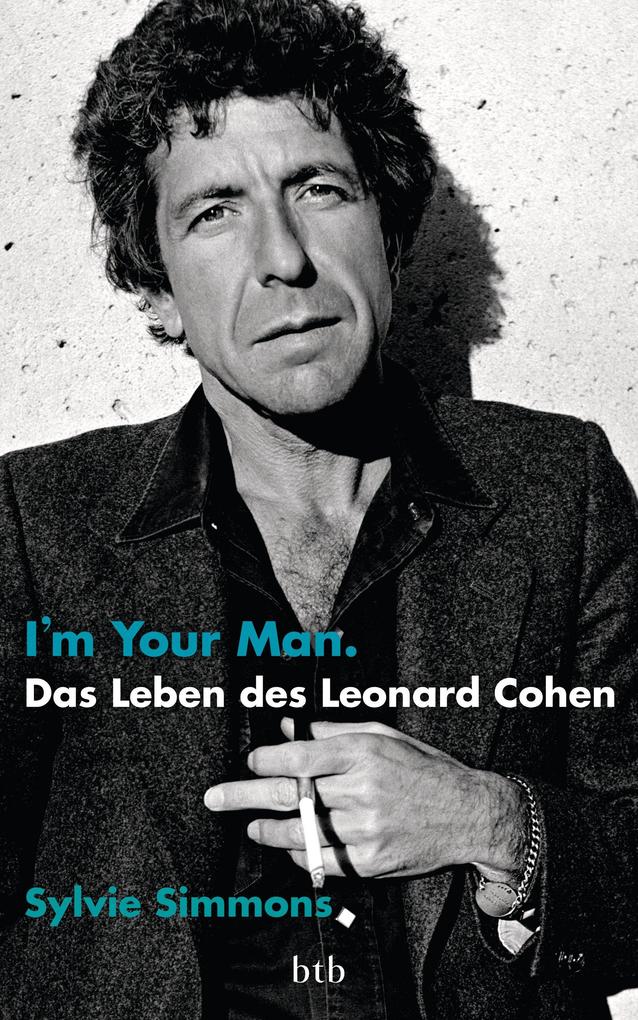Produktbild: I'm Your Man. Das Leben des Leonard Cohen | Sylvie Simmons