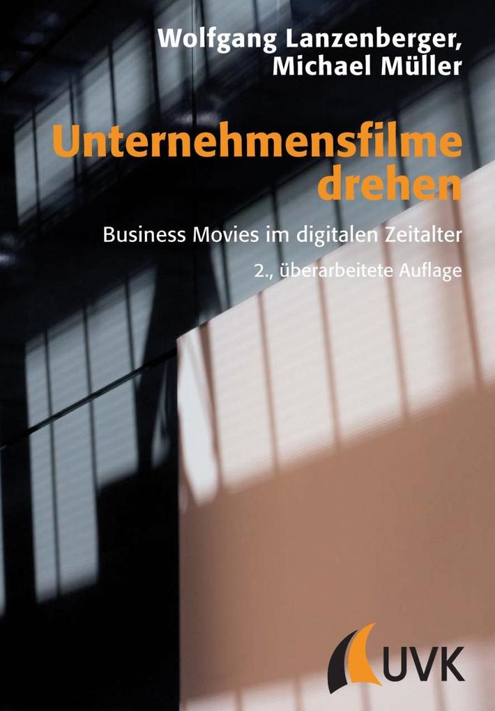 Produktbild: Unternehmensfilme drehen | Michael Müller, Wolfgang Lanzenberger