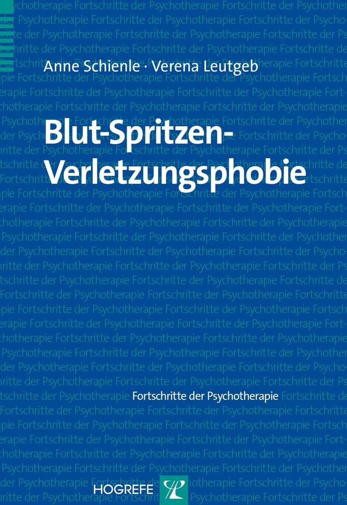 Produktbild: Blut-Spritzen-Verletzungsphobie | Anne Schienle, Verena Leutgeb