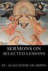 Sermons On Selected Lessons Of The New Testament