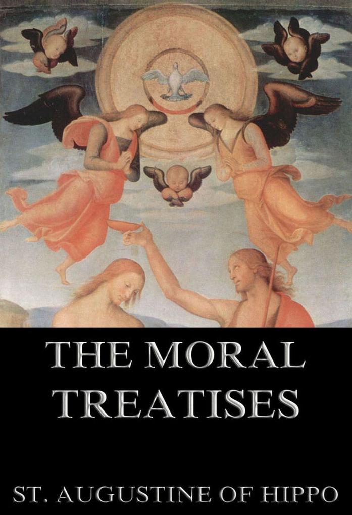 Moral Treatises Of St. Augustine als eBook epub