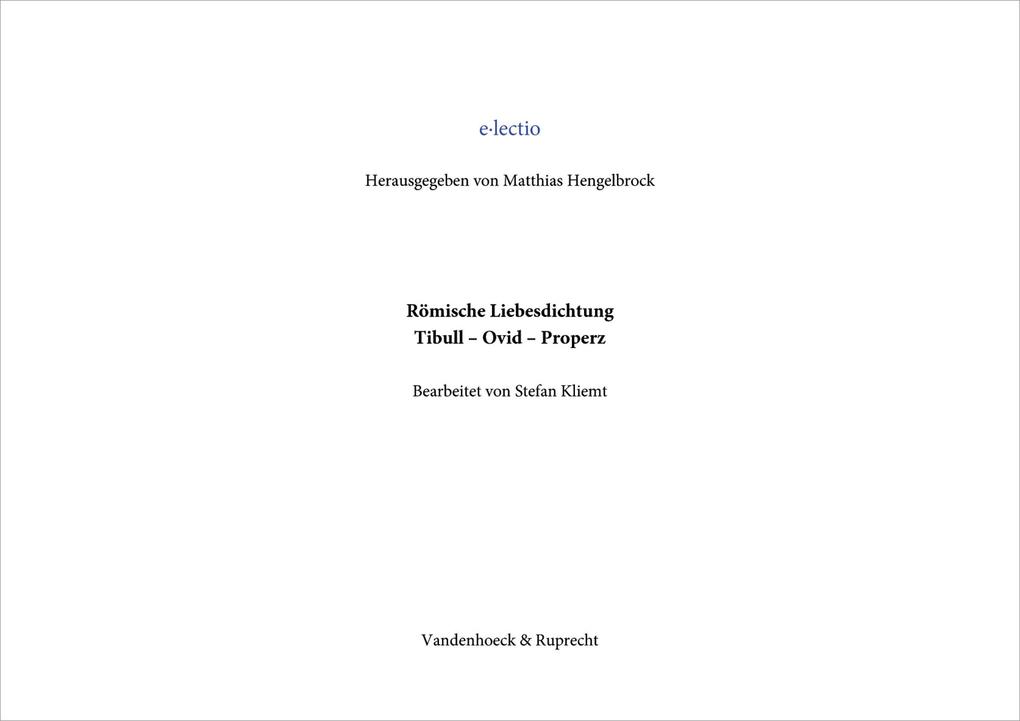 Produktbild: Römische Liebesdichtung, Tibull - Ovid - Properz | Stefan Kliemt