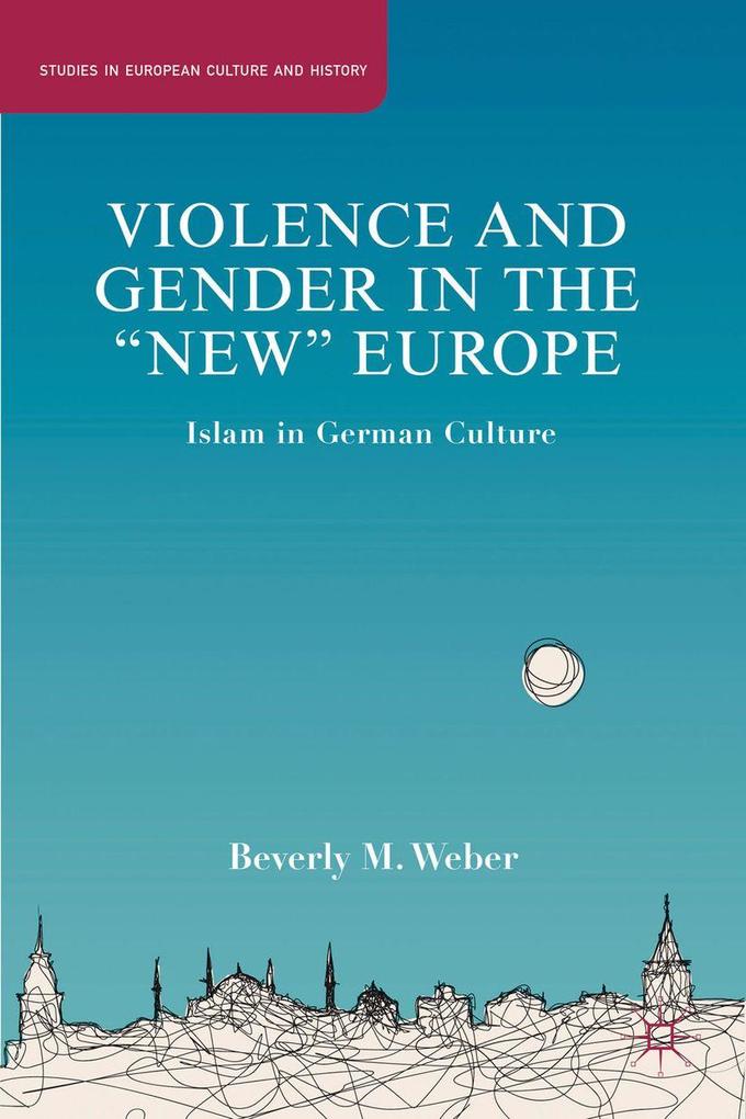 Produktbild: Violence and Gender in the New Europe | B. Weber