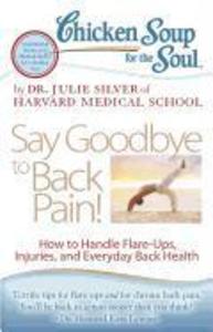 Produktbild: Chicken Soup for the Soul: Say Goodbye to Back Pain! | Julie Silver