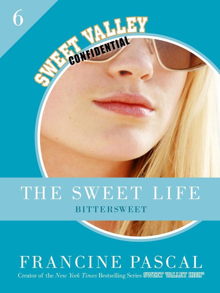 Produktbild: The Sweet Life 6: Bittersweet | Francine Pascal