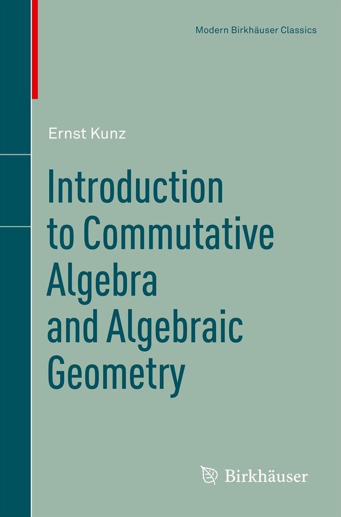 Produktbild: Introduction to Commutative Algebra and Algebraic Geometry | Ernst Kunz