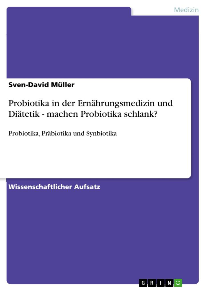 Produktbild: Probiotika in der Ernährungsmedizin und Diätetik - machen Probiotika schlank? | Sven-David Müller