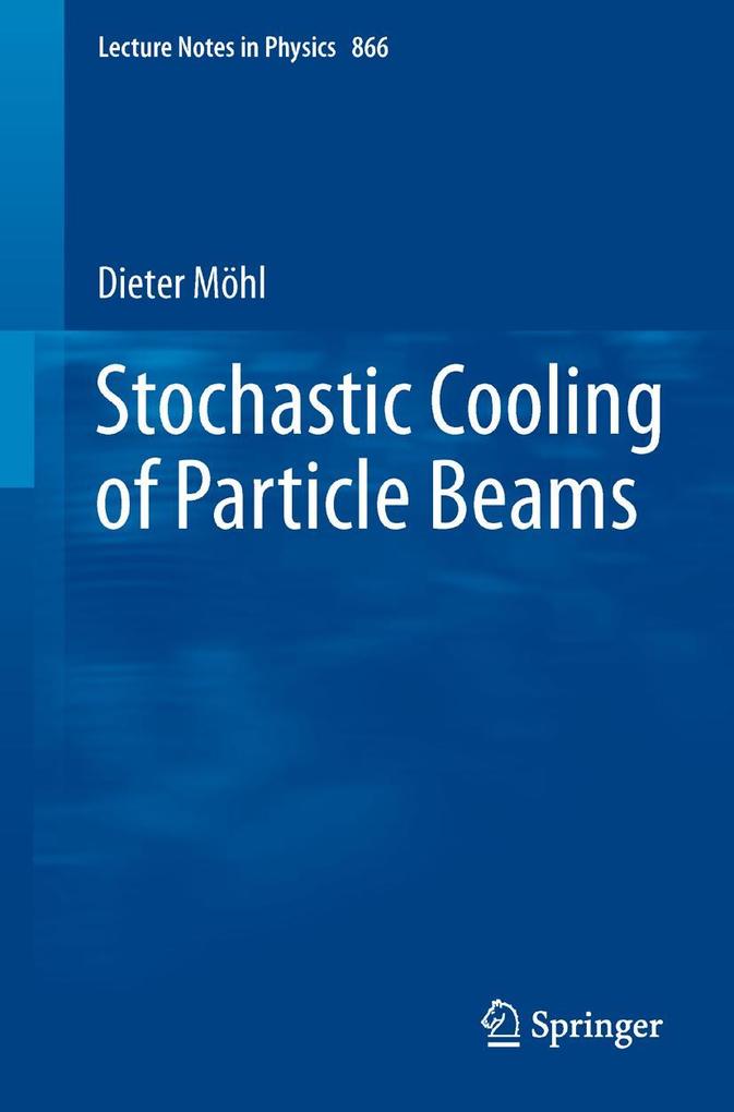Produktbild: Stochastic Cooling of Particle Beams | Dieter Möhl