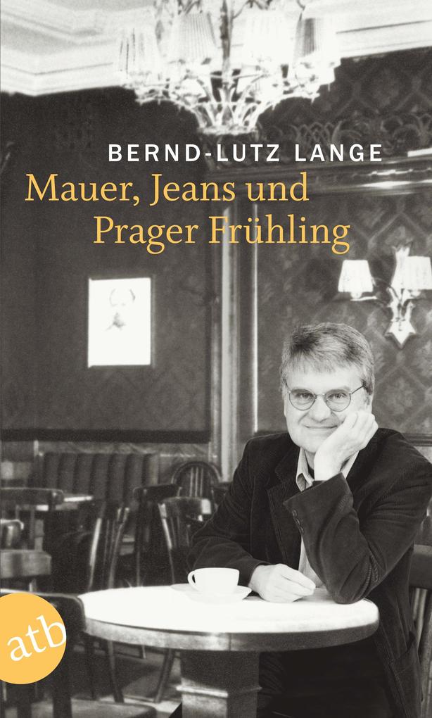 Produktbild: Mauer, Jeans und Prager Frühling | Bernd-Lutz Lange