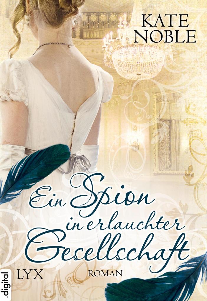 Produktbild: Ein Spion in erlauchter Gesellschaft | Kate Noble