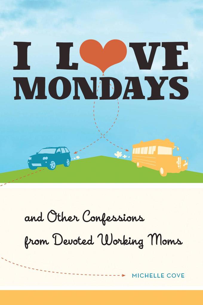 Produktbild: I Love Mondays | Michelle Cove