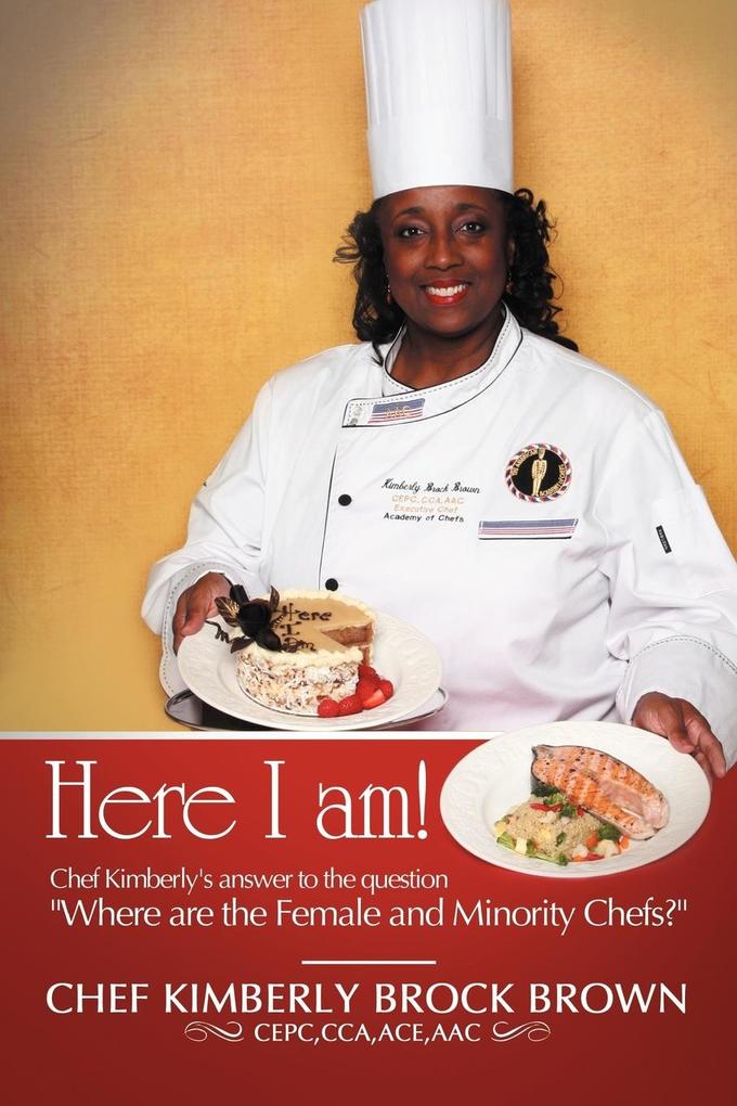 Produktbild: Here I Am! | Chef Kimberly Brock Brown Cepc Cca Ace