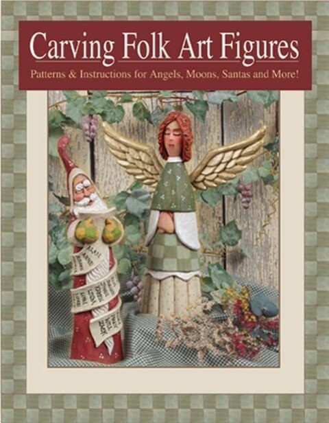 Carving Folk Art Figures: Patterns & Instructions for Angels, Moons, Santas, and More! als Taschenbuch