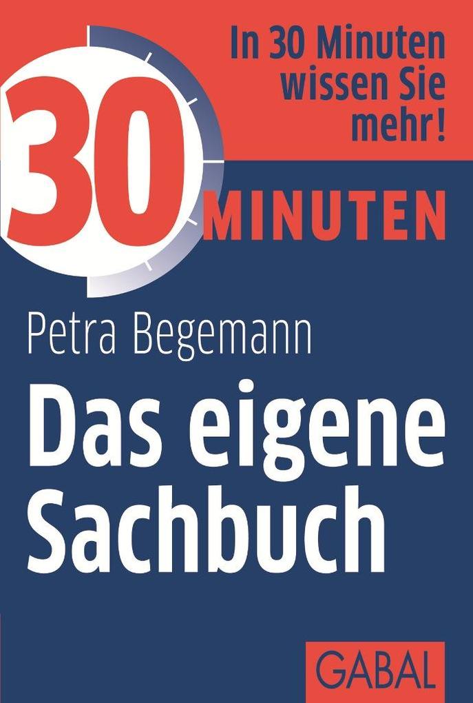 Produktbild: 30 Minuten Das eigene Sachbuch | Petra Begemann