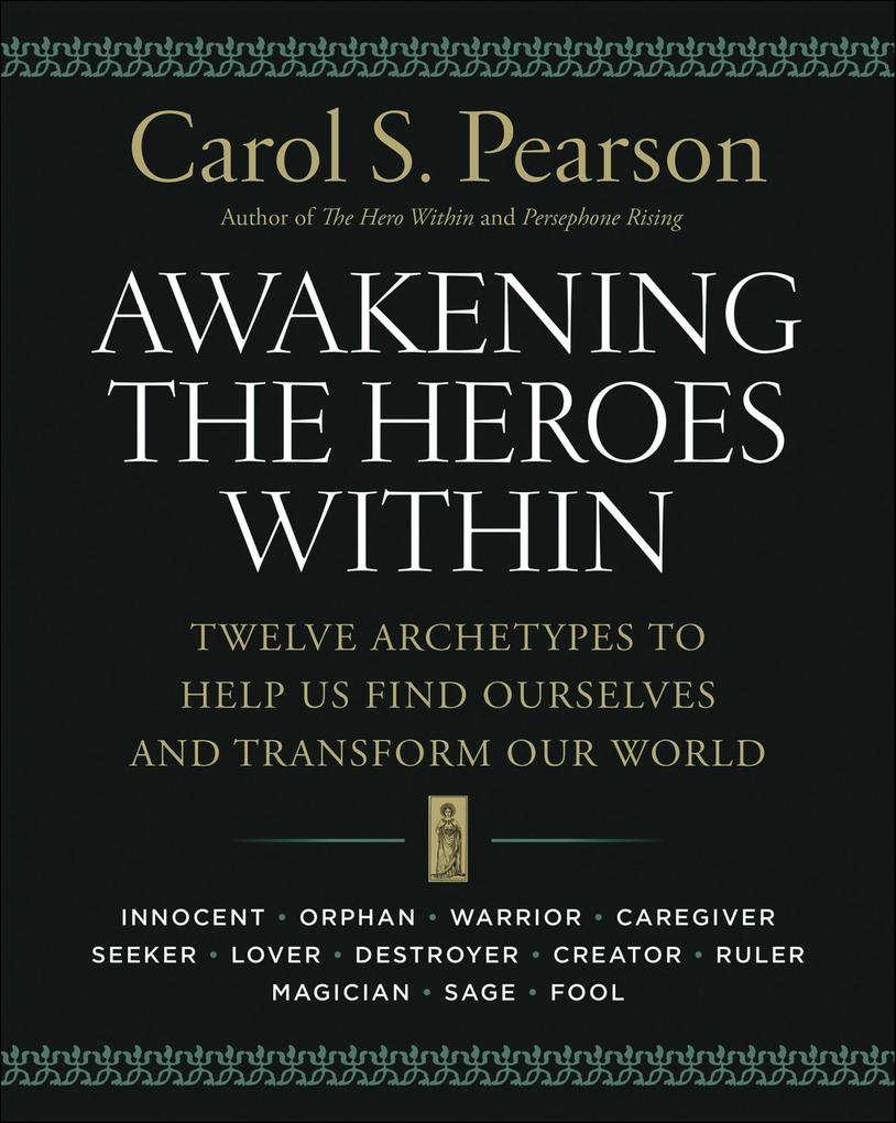 Produktbild: Awakening the Heroes Within | Carol S. Pearson