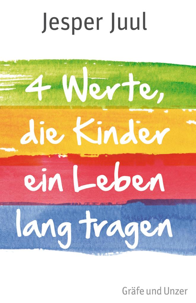 Produktbild: Vier Werte, die Kinder ein Leben lang tragen | Jesper Juul