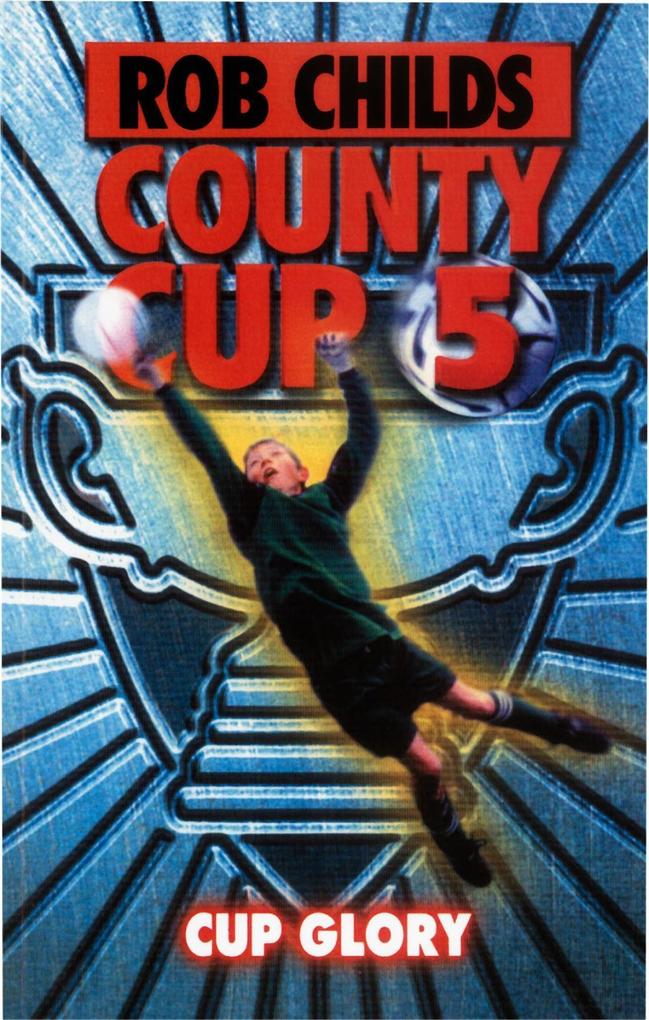 Produktbild: County Cup (5): Cup Glory | Rob Childs