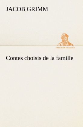 Produktbild: Contes choisis de la famille | Jacob Grimm