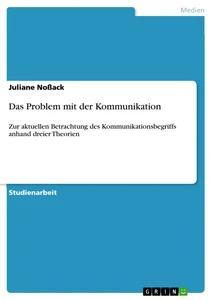 Produktbild: Das Problem mit der Kommunikation | Juliane Noßack