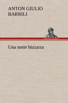Produktbild: Una notte bizzarra | Anton Giulio Barrili