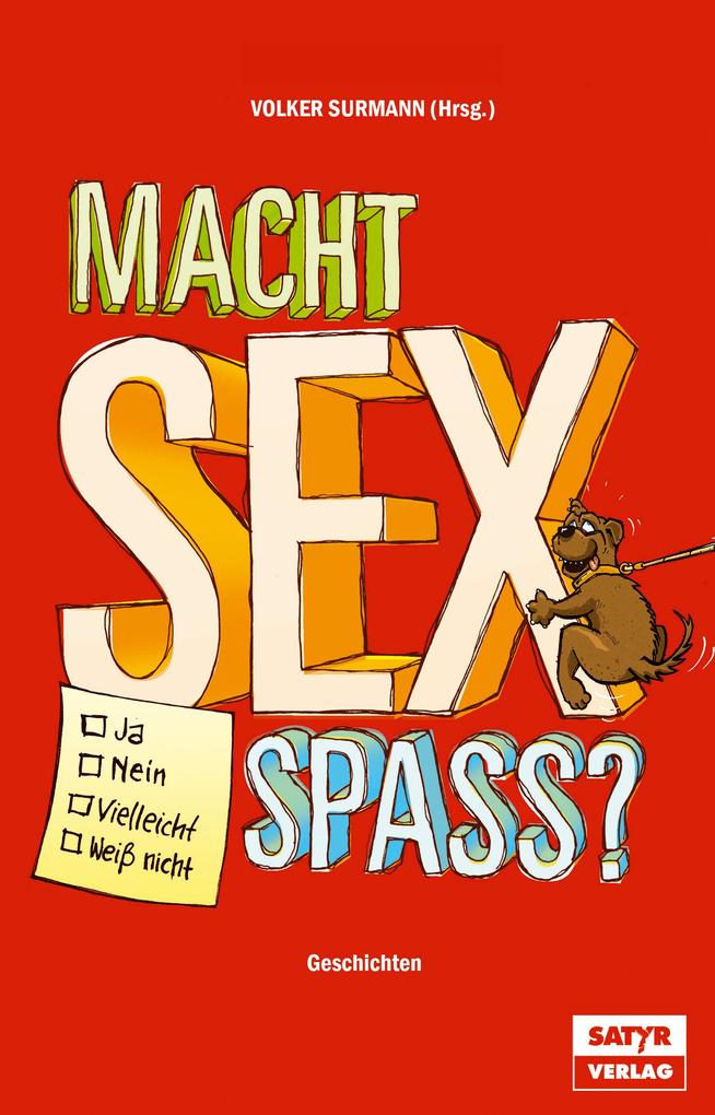 Produktbild: Macht Sex Spaß ? - Ja, Nein, Vielleicht, Weiß nicht | Martina Brandl, Thilo Bock, Tilmann Birr, Michael El-Goehre, Volker Surmann