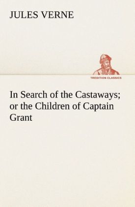 Produktbild: In Search of the Castaways; or the Children of Captain Grant | Jules Verne