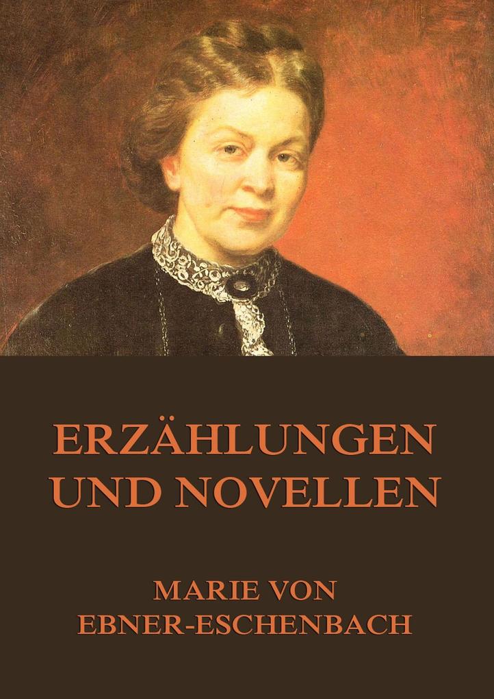 Produktbild: Erzählungen und Novellen | Marie von Ebner-Eschenbach