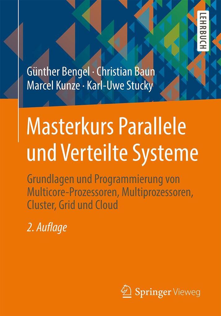 Produktbild: Masterkurs Parallele und Verteilte Systeme | Günther Bengel, Christian Baun, Marcel Kunze, Karl-Uwe Stucky