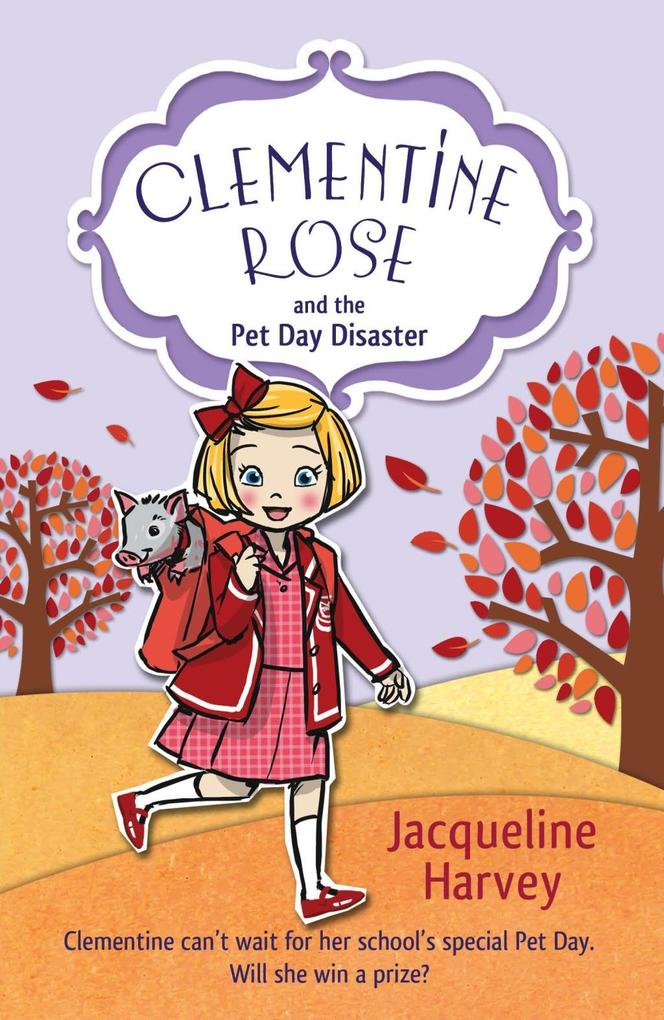 Produktbild: Clementine Rose and the Pet Day Disaster | Jacqueline Harvey
