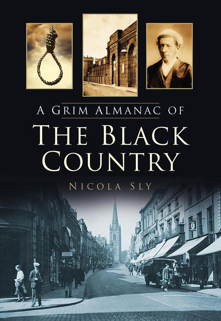 Produktbild: A Grim Almanac of the Black Country | Nicola Sly