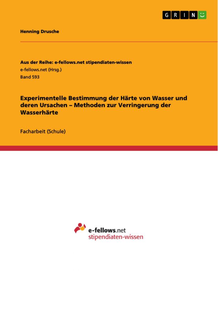 Produktbild: Experimentelle Bestimmung der Härte von Wasser und deren Ursachen - Methoden zur Verringerung der Wasserhärte | Henning Drusche