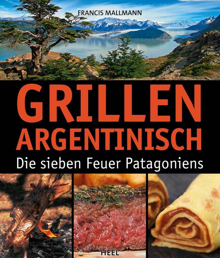 Produktbild: Grillen Argentinisch | Francis Mallmann