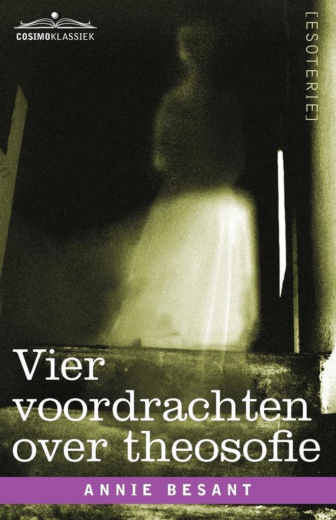 Produktbild: Vier Voordrachten Over Theosofie | Annie Wood Besant
