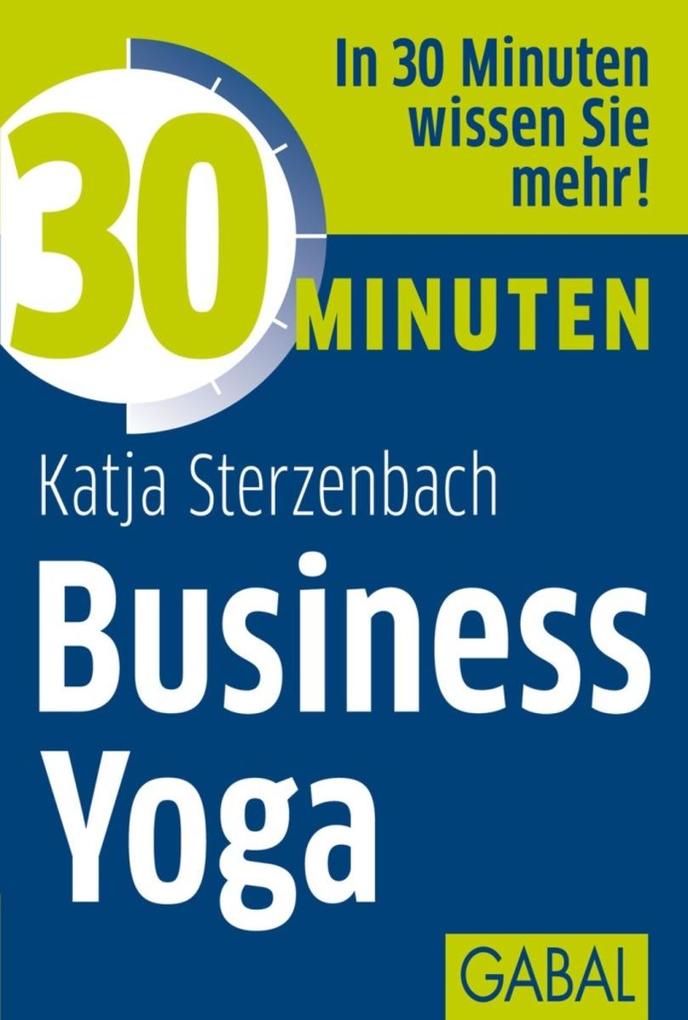 Produktbild: 30 Minuten Business Yoga | Katja Sterzenbach