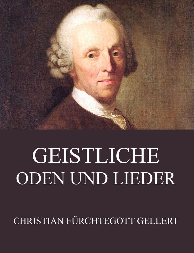 Produktbild: Geistliche Oden und Lieder | Christian Fürchtegott Gellert