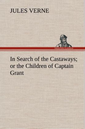 Produktbild: In Search of the Castaways; or the Children of Captain Grant | Jules Verne