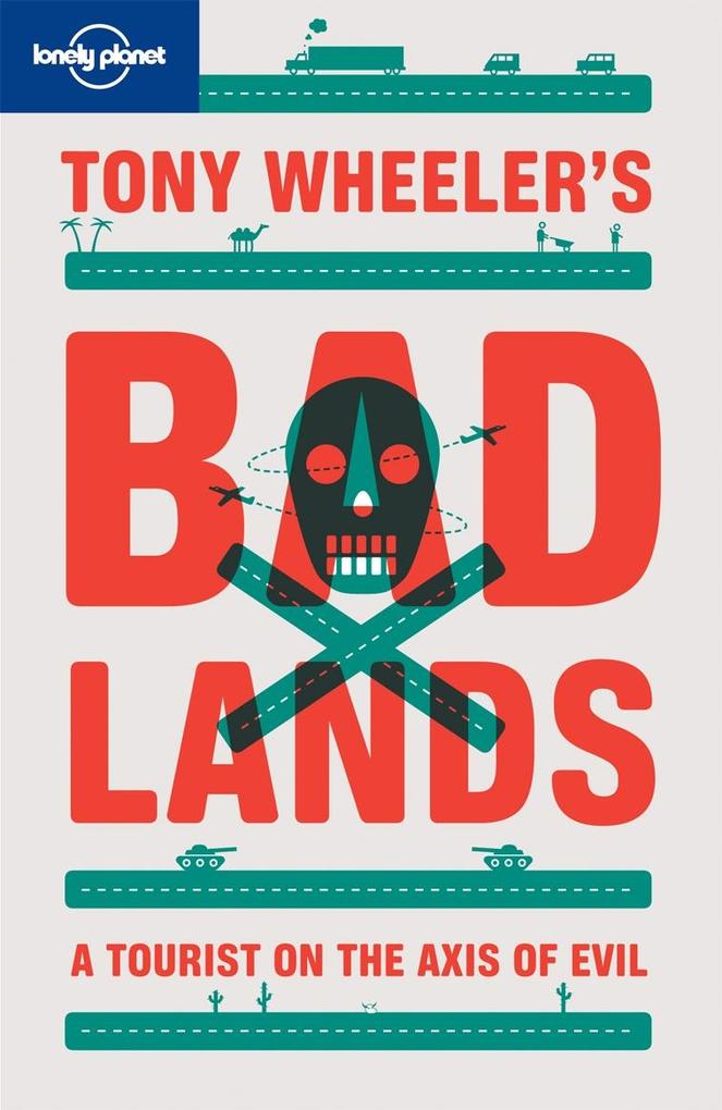 Produktbild: Tony Wheeler's Bad Lands | Tony Wheeler