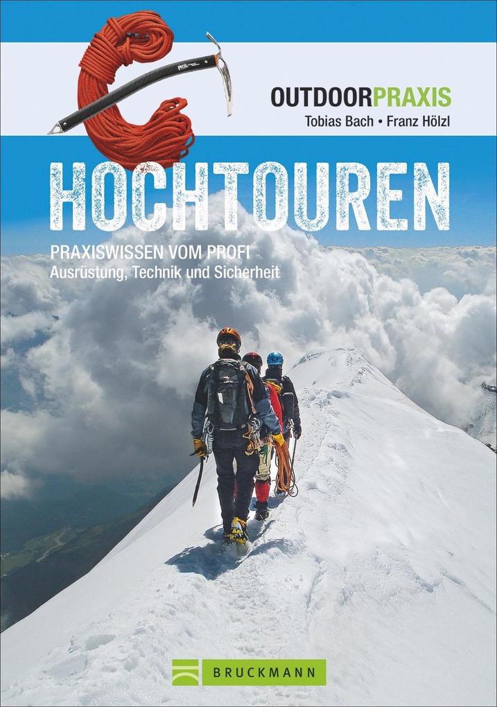 Produktbild: Outdoor Praxis: Hochtouren | Tobias Bach, Franz Hölzl