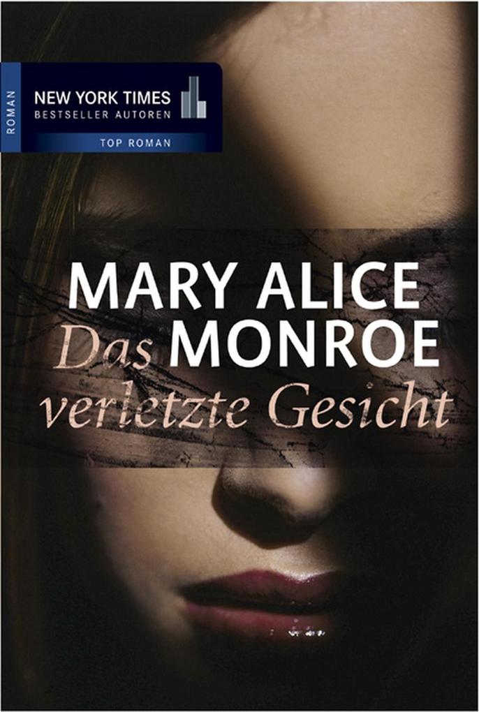 Produktbild: Das verletzte Gesicht | Mary Monroe, Mary Alice Monroe